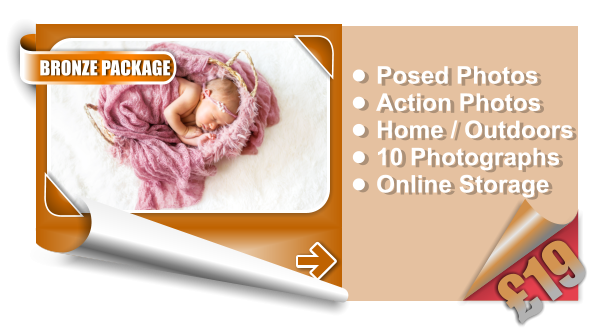 •	Posed Photos •	Action Photos •	Home / Outdoors •	20 Photographs •	Online Storage BRONZE PACKAGE •	Posed Photos •	Action Photos •	Home / Outdoors •	10 Photographs •	Online Storage £19